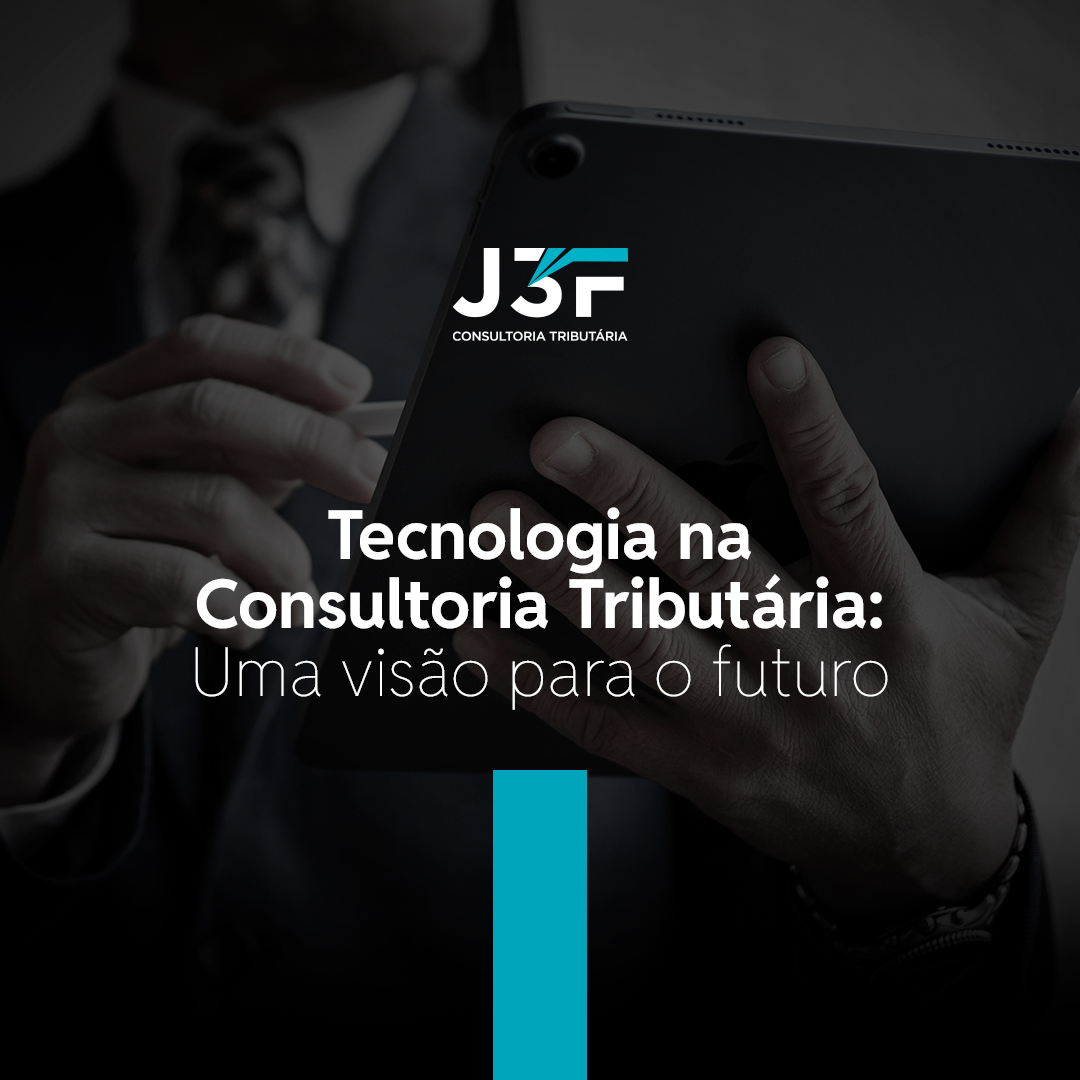 Tecnologia na Consultoria Tributária: Uma Visão para o Futuro