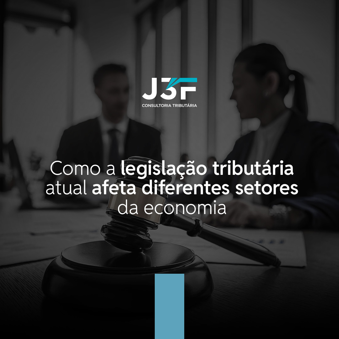 Como a Legislação Tributária Atual Afeta Diferentes Setores da Economia 