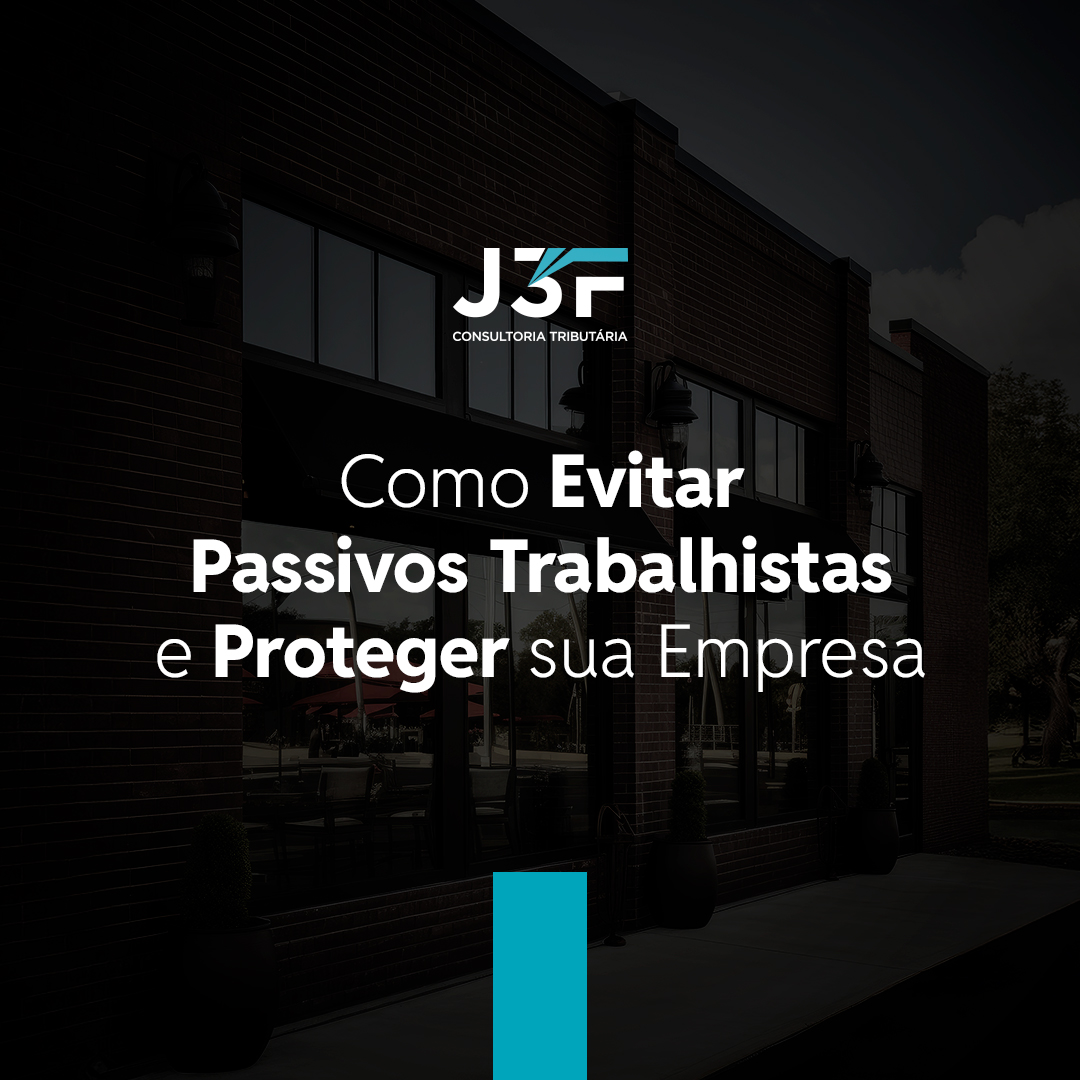 Como Evitar Passivos Trabalhistas e Proteger Sua Empresa
